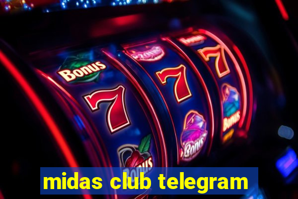 midas club telegram